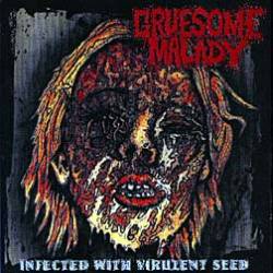 Gruesome Malady : Infected with Virulent Seed